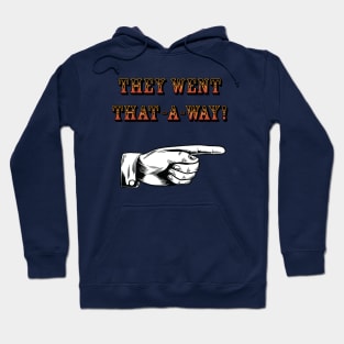 They Went That-A-Way Hoodie